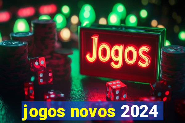 jogos novos 2024